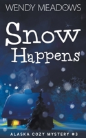 Snow Happens 1521735263 Book Cover