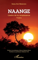 Naange. L'astre de la renaissance. Théâtre (Harmattan Sénégal) (French Edition) 2343053820 Book Cover