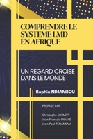 COMPRENDRE LE SYSTEME LMD EN AFRIQUE: UN REGARD CROISE DANS LE MONDE (French Edition) B0DVYDG45J Book Cover