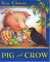 Pig and Crow 0805072616 Book Cover