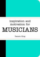 Inspiration and Motivation for Musicians 1849537062 Book Cover