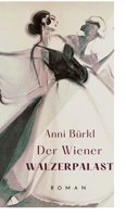 Der Wiener Walzerpalast: Eine Saga im 3/4-Takt 3384201728 Book Cover