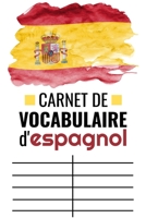 Carnet de Vocabulaire d'Espagnol: Petit Cahier à Remplir | Deux Colonnes Espagnol - Français | 100 pages - 2400 mots - 15,24 x 22,86 cm (French Edition) 1699684456 Book Cover
