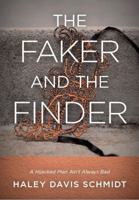 "The Faker and The Finder: A Hijacked Plan Ain't Always Bad" 0578659980 Book Cover