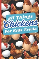 All Things Chickens For Kids Trivia B0DY4Y526V Book Cover
