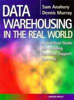 Data Warehousing in the Real World: A practical guide for building Decision Support Systems 0201175193 Book Cover