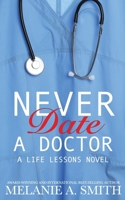 Never Date a Doctor: A Life Lessons Novel 1952121655 Book Cover