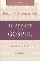 To Advance the Gospel: New Testament Studies 0824500083 Book Cover