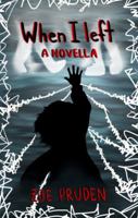 When I Left: A Novella 1956708219 Book Cover