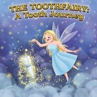 The Toothfairy: A Tooth Journey 0645069221 Book Cover
