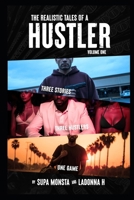 The Realistic Tales Of A Hustler: Volume One B0GFG8LHL5 Book Cover