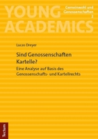 Sind Genossenschaften Kartelle?: Eine Analyse Auf Basis Des Genossenschafts- Und Kartellrechts (Young Academics: Gemeinwohl Und Genossenschaften, 2) 368900036X Book Cover