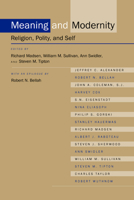 Meaning and Modernity: Religion, Polity, and Self 0520226577 Book Cover