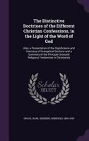 The Distinctive Doctrines of the Different Christian Confessions in the Light of the Word of God 0548704538 Book Cover