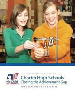 Charter High Schools: Closing the Achievement Gap 149296526X Book Cover