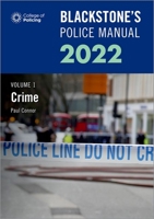 Blackstone's Police Manuals Volume 1: Crime 2022 0192848429 Book Cover