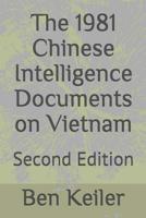 The 1981 Chinese Intelligence Documents on Vietnam: Second Edition 1729487114 Book Cover