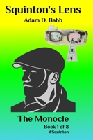 Squinton's Lens: The Monocle B0BXN94KL6 Book Cover