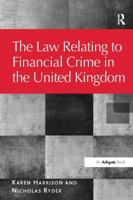 The Law Relating to Financial Crime in the United Kingdom 1409423891 Book Cover