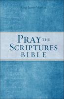 KJV Pray the Scriptures Bible 0764219545 Book Cover