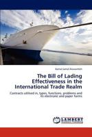 The Bill of Lading Effectiveness in the International Trade Realm 3844393323 Book Cover