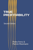 True Profitability: Focus on your vital few customers and products to maximize profits and reduce complexity B089M422QM Book Cover