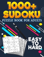1000+ Sudoku Puzzle Book for Adults - Easy to Hard: Love is playin every Game as if it's your Last B08M8DGQWJ Book Cover