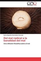 del Mal Radical a la Banalidad del Mal 3659003778 Book Cover