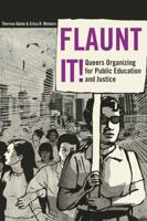 Flaunt It! Queers Organizing for Public Education and Justice 143310265X Book Cover
