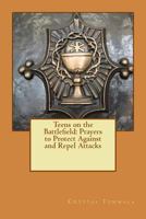 Teens on the Battlefield: Prayers To Protect Against and Repel Attacks 1979273898 Book Cover