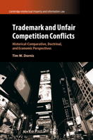Trademark and Unfair Competition Conflicts: Historical-Comparative, Doctrinal, and Economic Perspectives 1108722121 Book Cover
