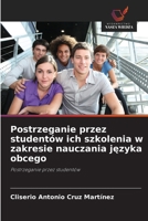 Postrzeganie przez studentów ich szkolenia w zakresie nauczania jezyka obcego: Postrzeganie przez studentów (Polish Edition) 620865663X Book Cover