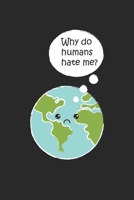 Why do Humans Hate me?: Graph Paper Notebook 6x9 inches with 120 pages 170654765X Book Cover