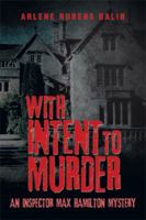 With Intent to Murder: An Inspector Max Hamilton Mystery 1499028261 Book Cover
