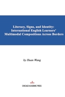 Literacy, Signs and Identity: International English Learners’ Multimodal Compositions Across Borders B0GV18RY8B Book Cover