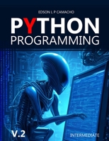 Learn Python From an Expert: Python Mastery: The Intermediate Guide B0C51ZD4Q4 Book Cover