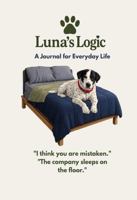 Luna’s Logic: I Think You Are Mistaken. The Company Sleeps on the Floor. 197230819X Book Cover