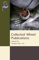 Collected Wheel Publications : Volume 20: Numbers 296 - 311 1681722003 Book Cover
