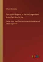 Geschichte Bayerns in Verbindung mit der deutschen Geschichte: Zweiter Band: Vom Österreichischen Erbfolgekrieg bis auf die Gegenwart 3368259423 Book Cover