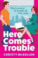 Here Comes Trouble 1836170661 Book Cover