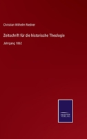 Zeitschrift für die historische Theologie: Jahrgang 1862 3375081731 Book Cover