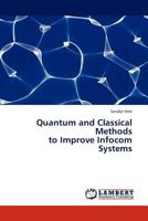Quantum and Classical Methods to Improve Infocom Systems 3844392246 Book Cover