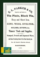 E. L. Parker & Co. Tinners' Tools And Supplies: Stamped, French And Japanned Ware, Tin Plate, Block Tin, &c. 1533167877 Book Cover