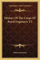 History Of The Corps Of Royal Engineers V2 0548304629 Book Cover