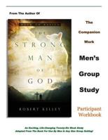 The Strong Man of God Men's Group Study: Participant Workbook 1941686060 Book Cover