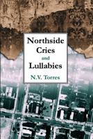 Northside Cries and Lullabies 0578050676 Book Cover