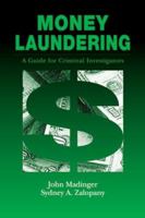 Money Laundering: A Guide for Criminal Investigators 0849307104 Book Cover