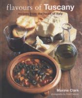 Flavors of Tuscany: Recipes from the Heart of Italy 1845978897 Book Cover
