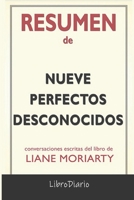 Resumen de Nueve perfectos desconocidos: de Liane Moriarty: Conversaciones Escritas B08QRB38WM Book Cover
