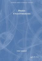 Physics: A Focused Introduction (Textbook Series in Physical Sciences) 1032945877 Book Cover